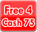 Free 4 cash 75
