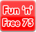 Fun'n'Free 75
